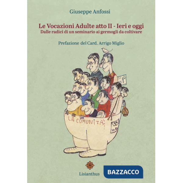 Vocazioni adulte (Le). Vol. 2: Ieri e oggi. Dalle radici di un seminario ai germogli da coltivare
