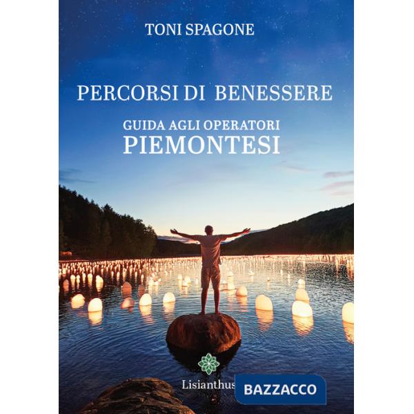Percorsi di benessere. Guida agli operatori piemontesi