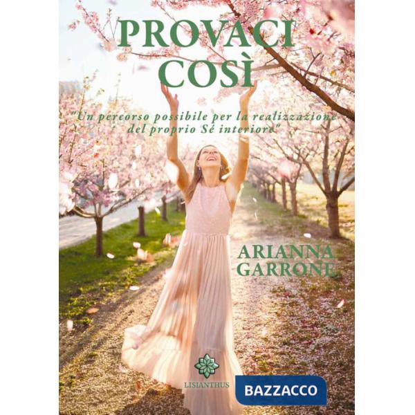 Provaci così. Un percorso possibile per la realizzazione del sé interiore