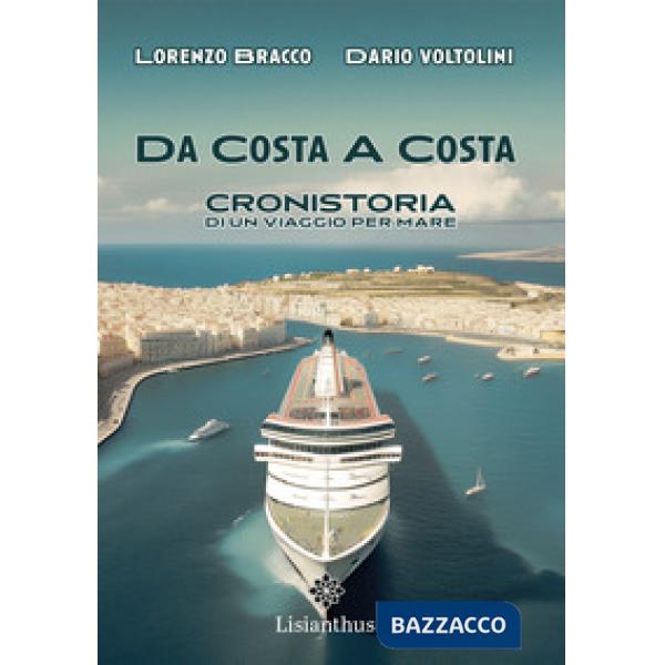 Da costa a costa. Cronistoria di un viaggio per mare