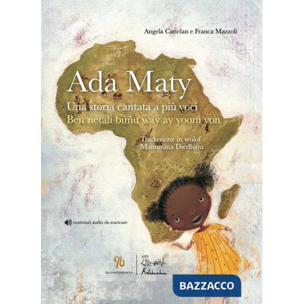 Ada Maty. Una storia cantata a più voci. Ediz. illustrata. Con contenuti audio da scaricare