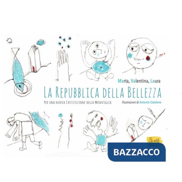 Repubblica della bellezza. Per una nuova Costituzione delle meraviglie (La)