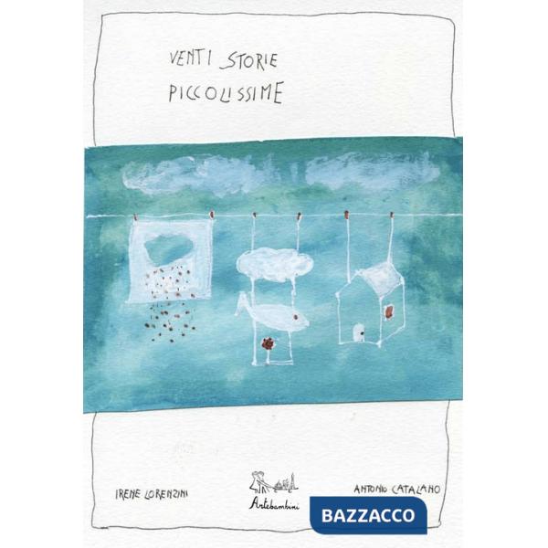 Venti storie piccolissime. Ediz. illustrata