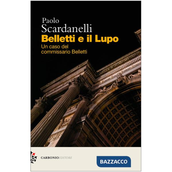 Belletti e il Lupo. Un caso del commissario Belletti