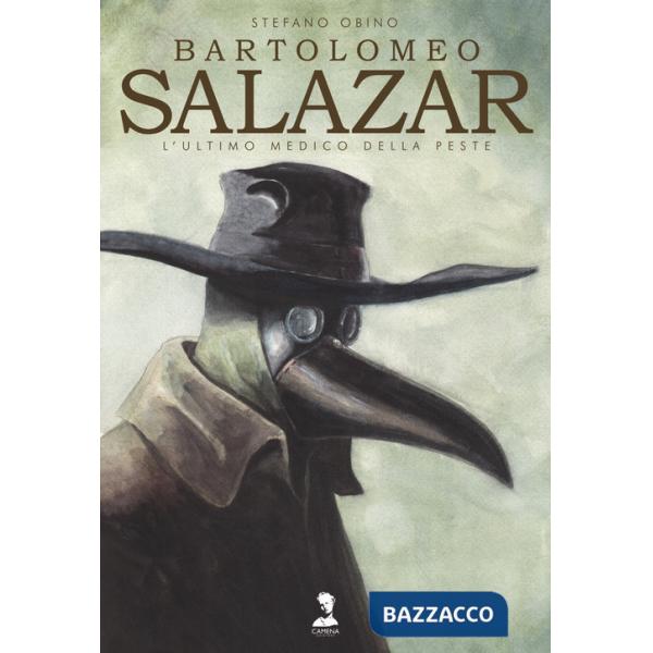 Bartolomeo Salazar. L'ultimo medico della peste