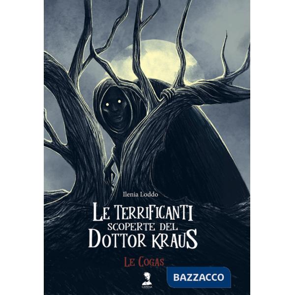 Cogas. Le terrificanti scoperte del dottor Kraus. Ediz. illustrata (Le)