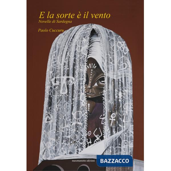 E la sorte è il vento. Novelle di Sardegna