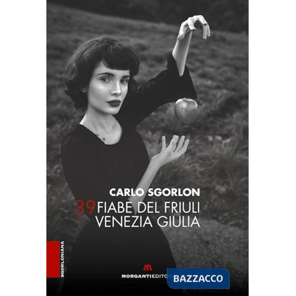 39 fiabe del Friuli Venezia Giulia