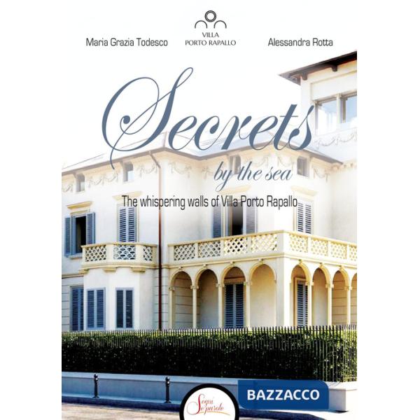 Secrets by the sea. The whispering walls of Villa Porto Rapallo
