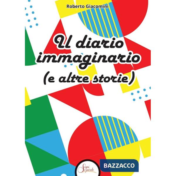 Diario immaginario (e altre storie) (Il)