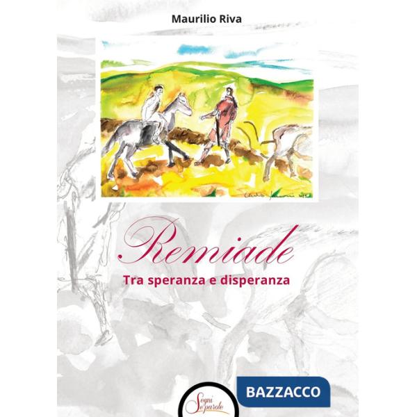 Remiade. Tra speranza e disperanza