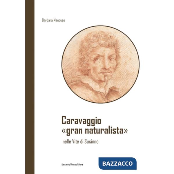Caravaggio «gran naturalista» nelle Vite di Susinno