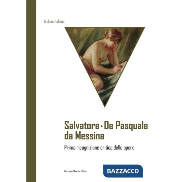 Salvatore De Pasquale da Messina. Prima ricognizione critica delle opere