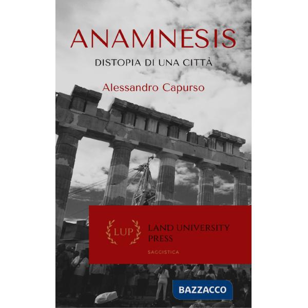 Anamnesis. Distopia di una città