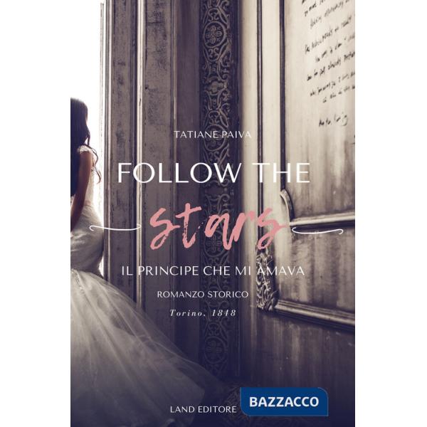 Follow the stars. Il principe che mi amava