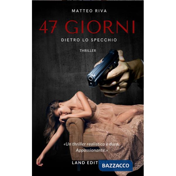 47 giorni. Dietro lo specchio
