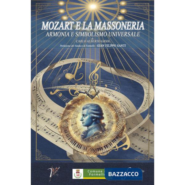 Mozart e la Massoneria. Armonia e simbolismo universale