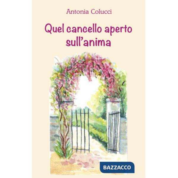 Quel cancello aperto sull'anima