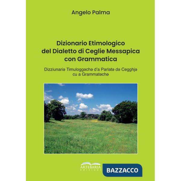 Dizionario etimologico del dialetto di Ceglie Messapica con grammatica
