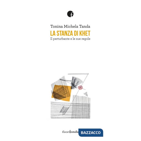 Stanza di Khet. Il perturbante e le sue regole (La)