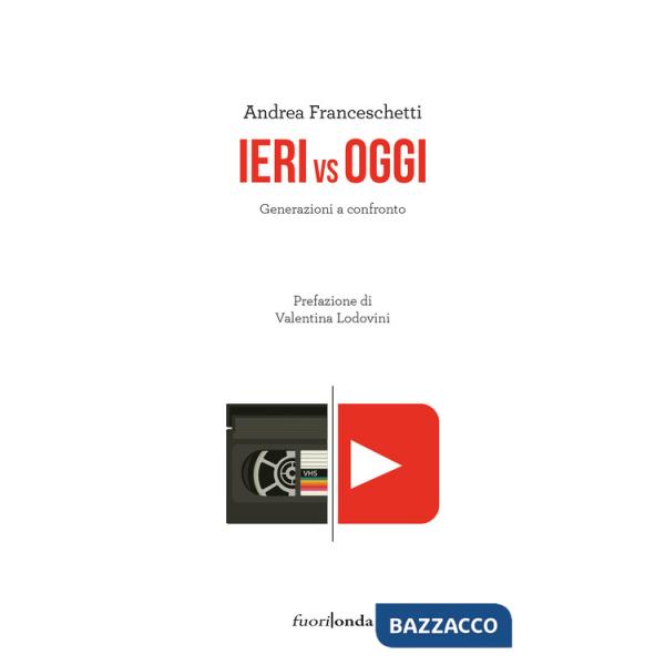 Ieri vs oggi. Generazioni a confronto
