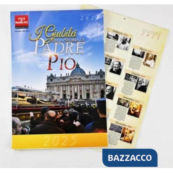 Giubilei nella storia di Padre Pio. Calendario da muro 2025. Ediz. multilingue (I)