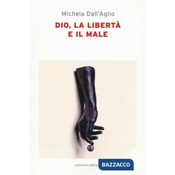 Dio, la libertà e il male