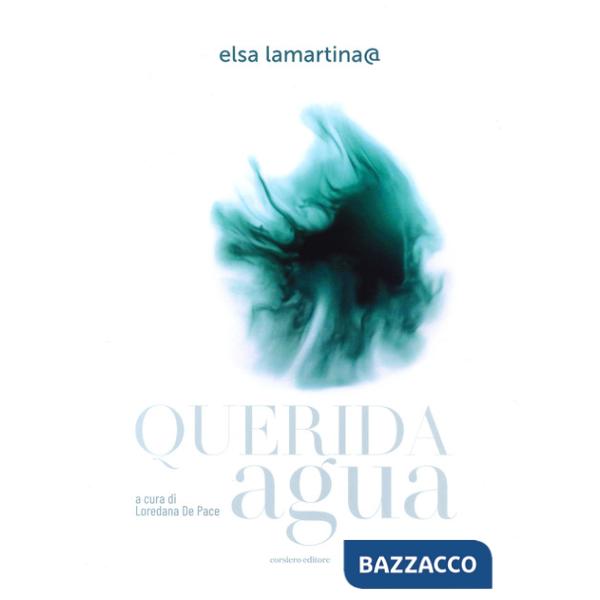 Querida agua. Ediz. a colori