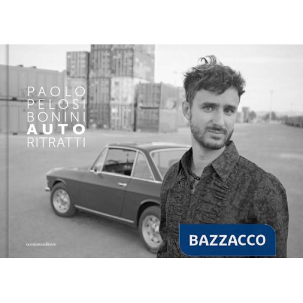 Paolo Pelosi Bonini. Auto ritratti. Ediz. illustrata