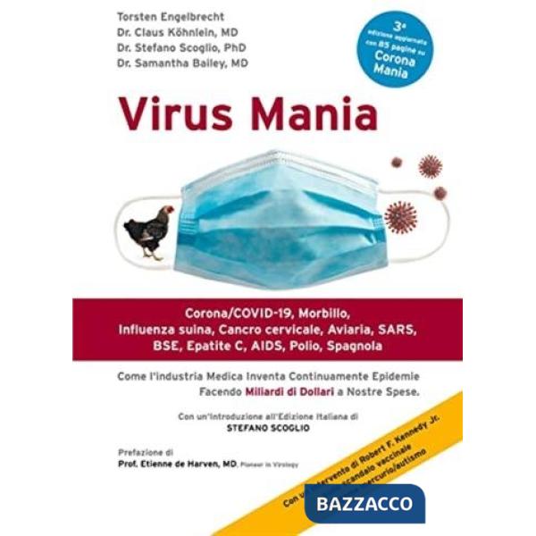 Virus mania. Corona/COVID-19, morbillo, influenza suina, cancro cervicale, aviaria, SARS, BSE, epatite C, AIDS, polio, spagnola