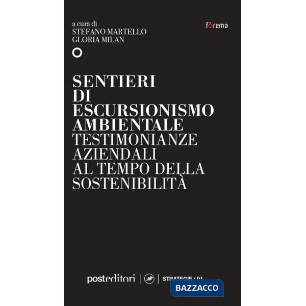 Sentieri di escursionismo ambientale. Testimonianze aziendali al tempo della sostenibilità