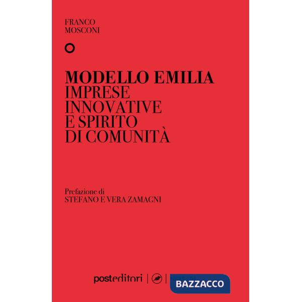 Modello Emilia. Imprese innovative e spirito di comunità