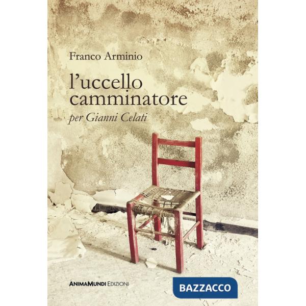 Uccello camminatore. Per Gianni Celati (L')