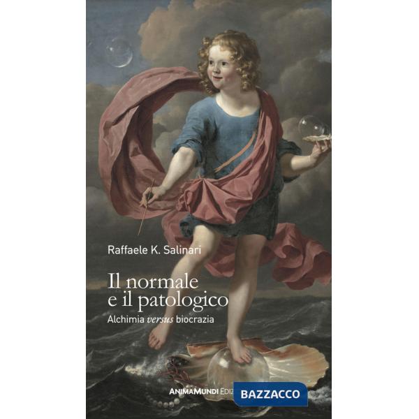 Normale e il patologico. Alchimia «versus »biocrazia (Il)
