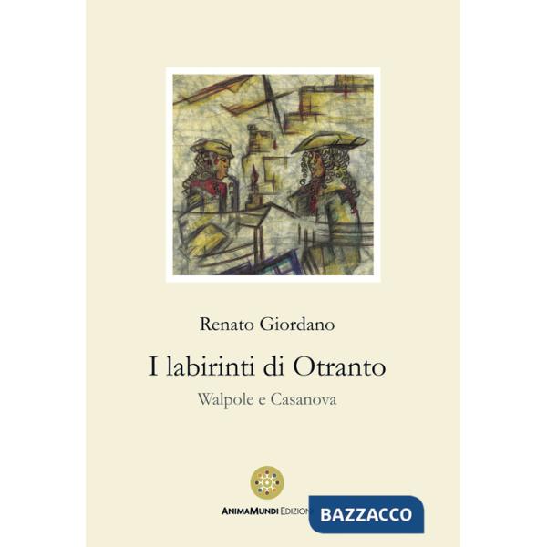 Labirinti di Otranto. Walpole e Casanova (I)