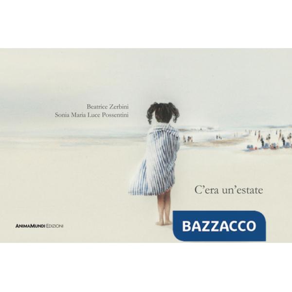 C'era un'estate. Ediz. a colori