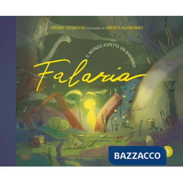 Falaria. Il mondo aspetta un bambino. Ediz. a colori