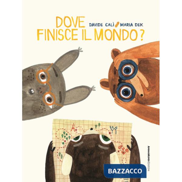 Dove finisce il mondo? Ediz. a colori