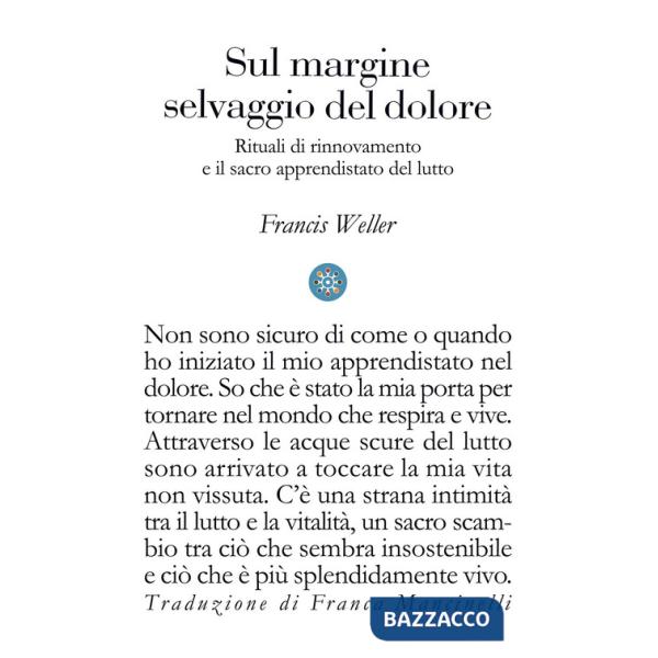 Sul margine selvaggio del dolore. Rituali di rinnovamento e il sacro apprendistato del lutto