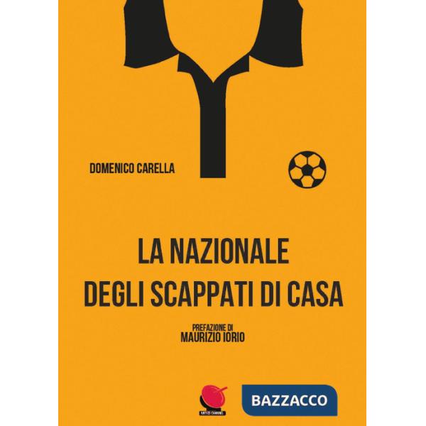 Nazionale degli scappati di casa. Nuova ediz. (La)