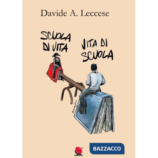 Scuola di vita. Vita di scuola