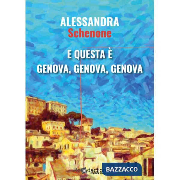 E questa è Genova, Genova, Genova