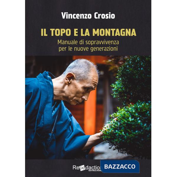 Topo e la montagna. Manuale di sopravvivenza per le nuove generazioni (Il)
