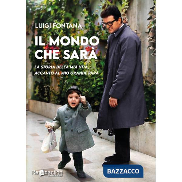 Mondo che sarà. La storia della mia vita, accanto al mio grande papà (Il)