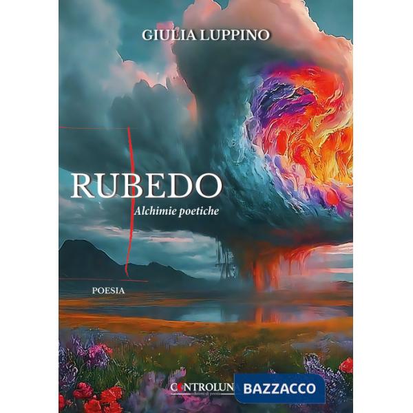 Rubedo. Alchimie poetiche