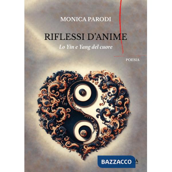 Riflessi d'anime. Lo yin e lo yang del cuore