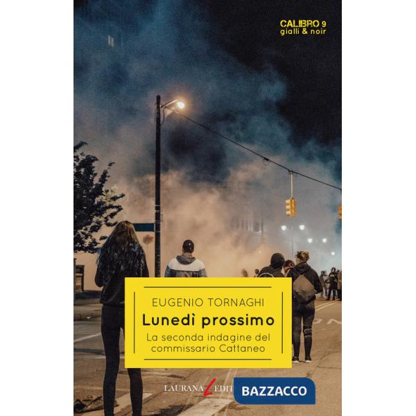 Lunedì prossimo. La seconda indagine del commissario Cattaneo