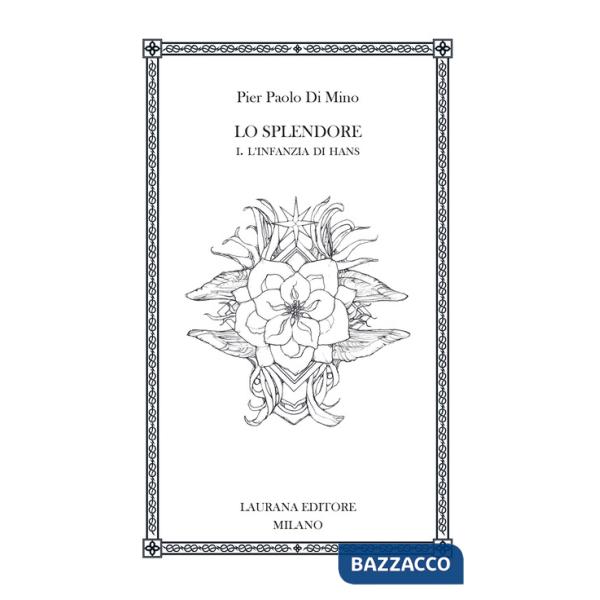 Splendore (Lo). Vol. 1: L' infanzia di Hans