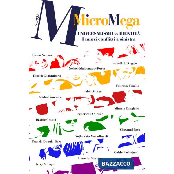 Micromega (2023). Vol. 6: Universalismo vs. identità. I nuovi conflitti a sinistra
