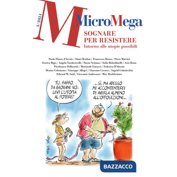 Micromega (2024). Vol. 3: Sognare per resistere. Intorno alle utopie possibili
